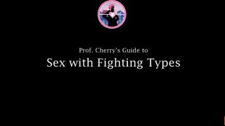 Professor Cherry's Guide to Sex with Fighting Types
