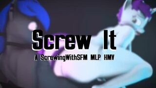 Screw It - MLP HMV