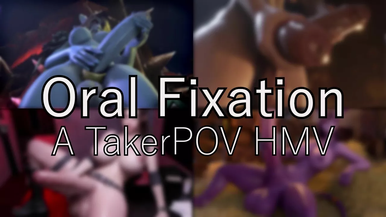 Oral Fixation | Taker POV HMV