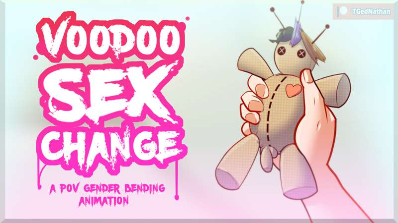 Voodoo Sex Change (A POV Gender Bending Animation) [tgednathan]