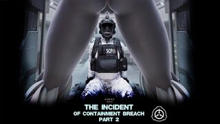 The Incident of Containment Breach part 2