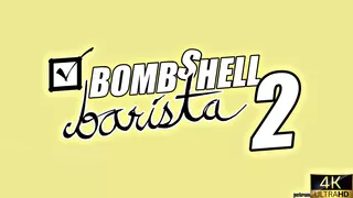 Bombshell Barista Part 2 [TailBlazer][4K]