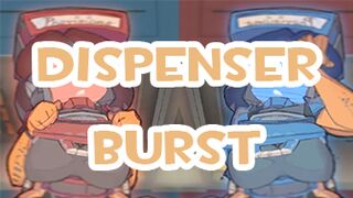 [HMV] Dispenser Burst