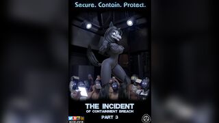 The Incident of Containment Breach Part 3