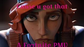 Cause you got that - A Fortnite PMV