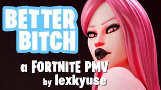 Better Bitch Fortnite HMV/PMV - Lexkyuse