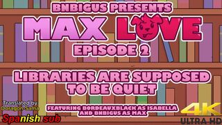 Max Love - Libraries Are Supposed To Be Quiet [Episode 2] Spanish sub