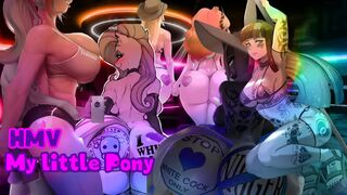 [HMV/PMV] - MY LITTLE PONY THE MAGIC WHORES