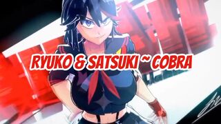 Ryuko & Satsuki (Kill La Kill) | Cobra [HMV]