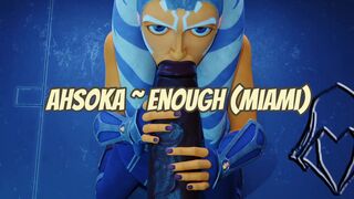 Ahsoka Tano (Star Wars) | Enough (Miami) [HMV]