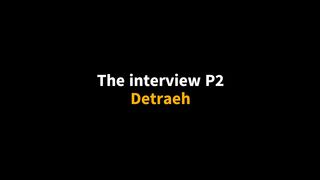 The interview Part 2