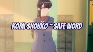 Komi Shouko (Komi Can't Communicate) | Safe Word [HMV]