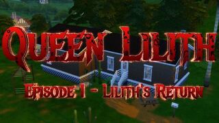 Queen Lilith Episode 1 - Lilith's Return