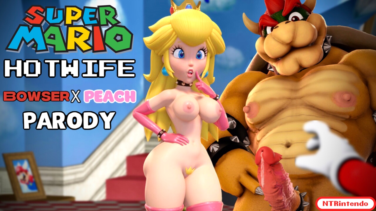 Princess Peach X Bowser NTR (PORN PARODY)