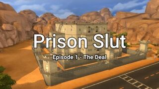 Prison Slut - Episode 1 - The Deal