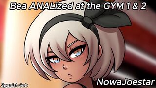 Bea ANALized at the GYM 1 & 2[NowaJoestar] Spanish sub