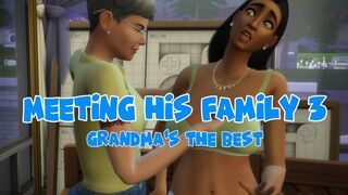 Meeting His Family 3 - Grandma's The Best