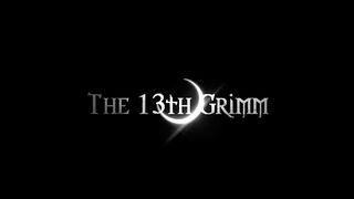 The 13th Grimm I