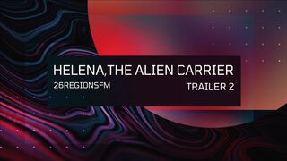 [26RegionSFM] Helena The Alien Carrier - Trailer #2