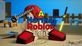 ¨A normal roblox edit¨ Roblox HMV