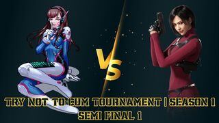 TRY NOT TO CUM TOURNAMENT SEMI FINAL 1 - SEASON 1