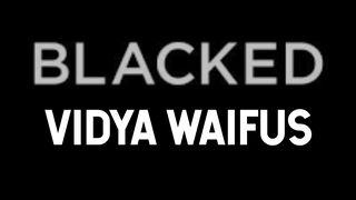 BLACKED VIDYA WAIFUS PMV