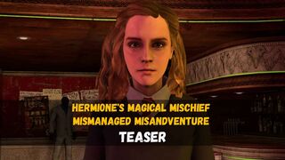 (TEASER) Hermione's Magical Mischief Mismanaged Misadventure