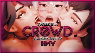 Three is a Crowd - AN ORGY PARY HMV