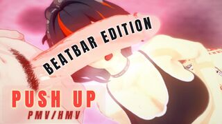 Push up PMV/HMV *Beatbar Edition*