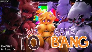 (Re-up) We Came To Bang - FNAF HMV