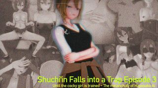 Shuchi'in Falls into a Trap Episode 3 - Until the cocky girl is disciplined - The mel