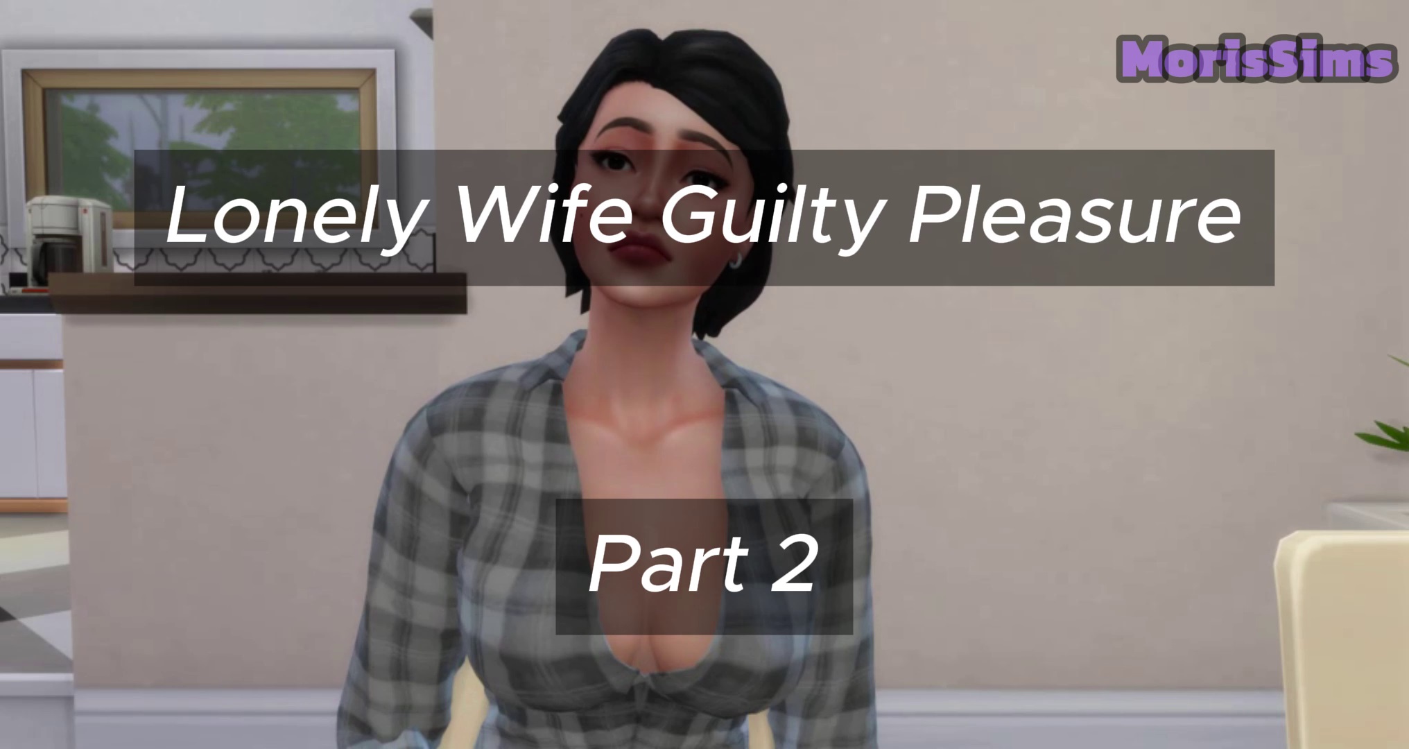 Lonely Wife Guilty Pleasure - Part 2