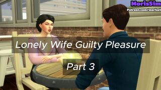 Lonely Wife Guilty Pleasure - Part 3