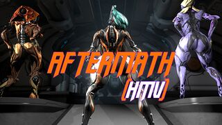 Aftermath - Warframe HMV/PMV