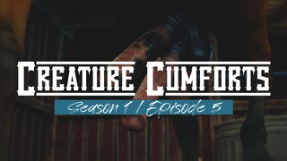 Creature Cumforts - S01E05