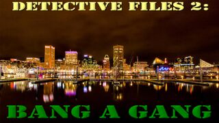 Detective Files 2:  Bang A Gang