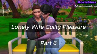 Lonely Wife Guilty Pleasure - Part 6