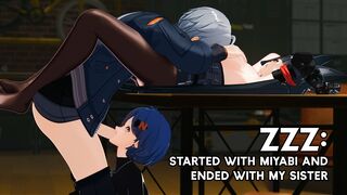 Started with Miyabi and ended with my sister (ZZZ)