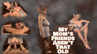 My Mom's Friends Aren't That Old (SHORT)