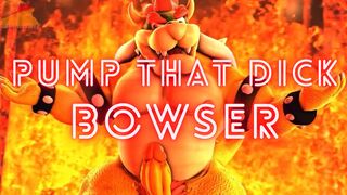 Pump that Dick Bowser PMV