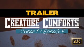 TRAILER - Creature Cumforts - S01E07