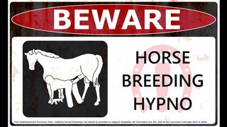 BEWARE - HORSE BREEDING HYPNO (2D only)
