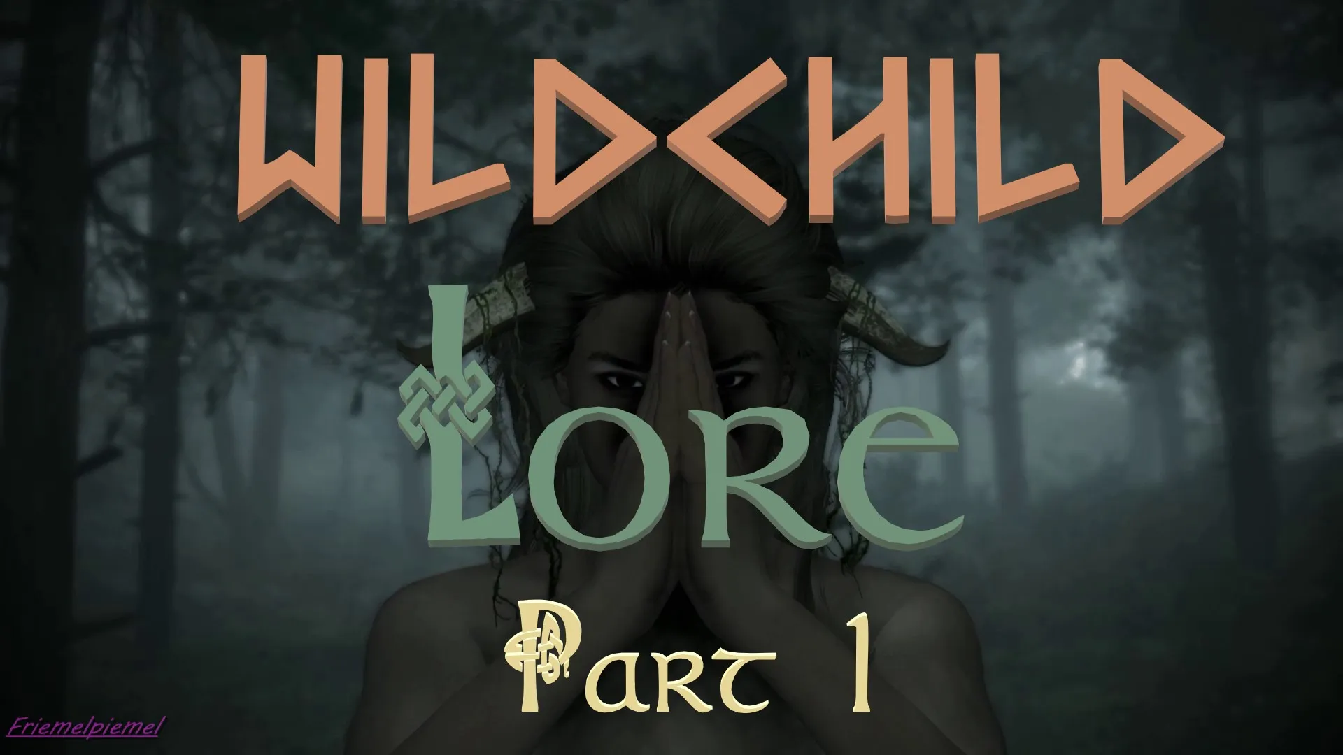 Wildchild Lore - Part 1