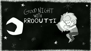 Goodnight with rrooutti