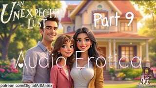 An Unexpected Lust part 9 - Audio Only (Audio Erotica - Erotic Storytelling)