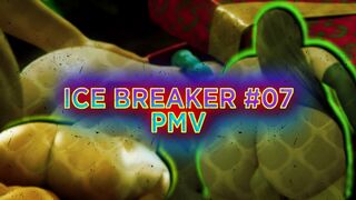 Ice Breaker #07 | PMV [Stromperkiper]