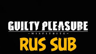 [Misfitbite] Guilty Pleasure - Baiken and Bridget [RUS SUB]