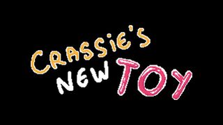 Crassie's New Toy