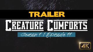 TRAILER - Creature Cumforts - S01E11