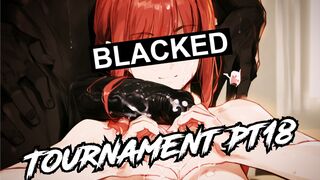 Blacked Waifu tournament Pt18
